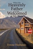 When The Heavenly Father Is Not Welcomed At My Door (eBook, ePUB)