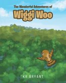 The Wonderful Adventures of Wiggi Woo (eBook, ePUB)