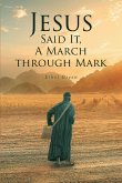 Jesus Said It, A March through Mark (eBook, ePUB)