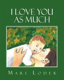 I Love You As Much (eBook, ePUB)