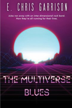 The Multiverse Blues - Garrison, E. Chris
