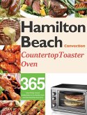 Hamilton Beach Convection Countertop Toaster Oven Cookbook for Beginners