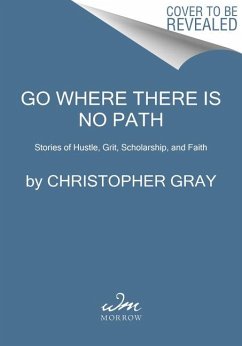 Go Where There Is No Path - Gray, Christopher; Eichler Rivas, Mim