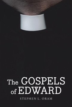 The Gospels of Edward (eBook, ePUB) - Oram, Stephen L.