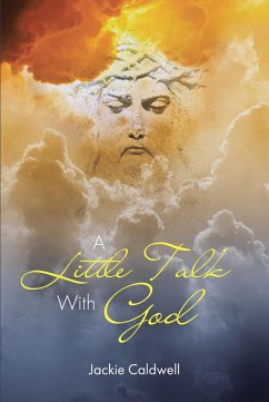 A Little Talk With God (eBook, ePUB) - Caldwell, Jackie