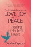 The Christian's Experience in Love, Joy, and Peace and Healing the Broken Heart (eBook, ePUB)