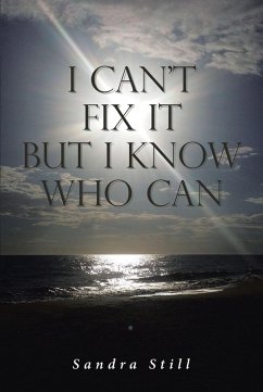I Can't Fix It but I Know Who Can (eBook, ePUB) - Still, Sandra