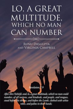 Lo, A Great Multitude, Which No Man Can Number (eBook, ePUB) - Dasgupta, Runu