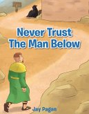 Never Trust The Man Below (eBook, ePUB)