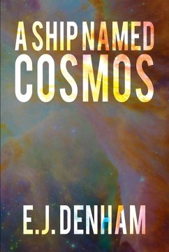 A Ship Named Cosmos (eBook, ePUB) - Denham, E. J.