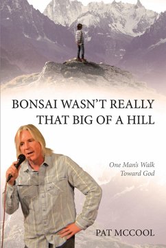 Bonsai Wasn't Really That Big Of A Hill (eBook, ePUB) - McCool, Pat