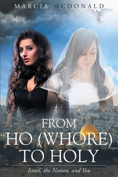 From Ho (Whore) to Holy (eBook, ePUB) - McDonald, Marcia
