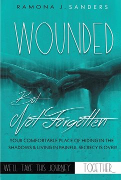 Wounded But Not Forgotten (eBook, ePUB) - Sanders, Ramona J.