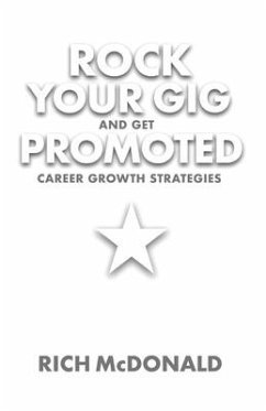 Rock Your Gig and Get Promoted: Career Growth Strategies - Mcdonald, Rich