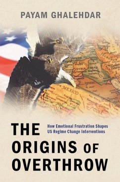 The Origins of Overthrow - Ghalehdar, Payam (Research Fellow in the Department of Political Sci