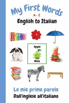 My First Words A - Z English to Italian - Purtill, Sharon