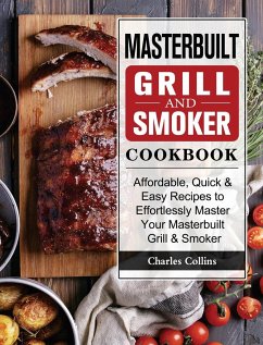 Masterbuilt Grill & Smoker Cookbook - Collins, Charles