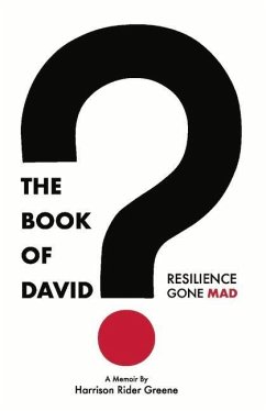 The Book of David: Resilience Gone Mad - Greene, Harrison Rider