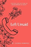 Left Unsaid: Poetry Collection of Heartbreak & Hope