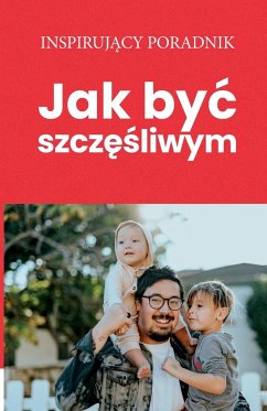 Jak by¿ szcz¿¿liwym - Moszczy¿ski, Andrzej