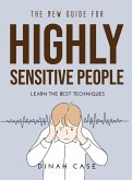 The New Guide for Highly Sensitive People: Learn the Best Techniques