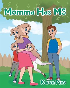 Momma Has MS (eBook, ePUB) - Pine, Karen