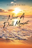 Never A Dull Moment (eBook, ePUB) Never A Dull Moment (eBook, ePUB)