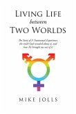 Living Life Between Two Worlds (eBook, ePUB)