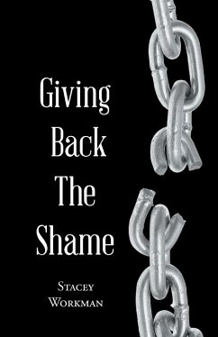 Giving Back the Shame (eBook, ePUB) - Workman, Stacey