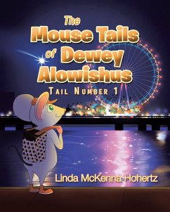 The Mouse Tails Of Dewey Alowishus (eBook, ePUB) - Hohertz, Linda McKenna