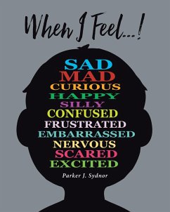 When I Feel...! (eBook, ePUB) - Sydnor, Parker J.