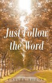 Just Follow the Word (eBook, ePUB)