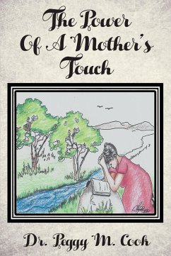 The Power Of A Mother's Touch (eBook, ePUB) - Cook, Peggy M.