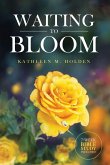 Waiting to Bloom (eBook, ePUB)