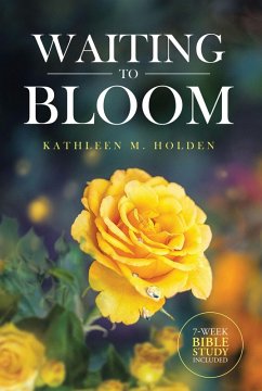 Waiting to Bloom (eBook, ePUB) - Holden, Kathleen M.