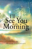 I'll See You in the Morning (eBook, ePUB)