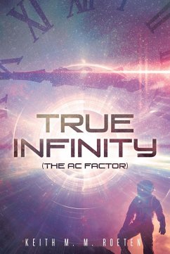 True Infinity (The AC Factor) (eBook, ePUB) - M. Roeten, Keith M.