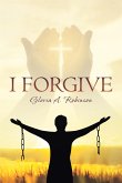 I Forgive (eBook, ePUB)