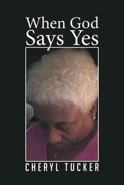 When God Says Yes (eBook, ePUB) - Tucker, Cheryl