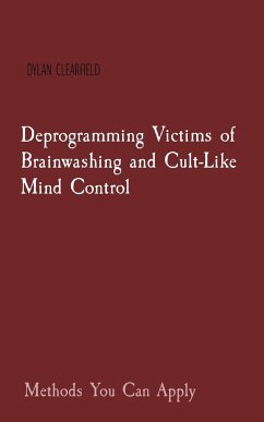 Deprogramming Victims of Brainwashing and Cult-Like Mind Control - Clearfield, Dylan