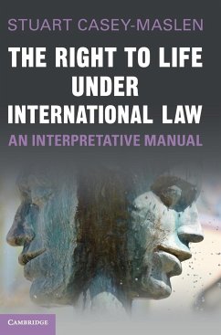 The Right to Life under International Law - Casey-Maslen, Stuart