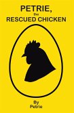 Petrie, the Rescued Chicken (eBook, ePUB)