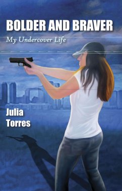 Bolder and Braver (eBook, ePUB) - Torres, Julia