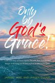 Only by God's Grace (eBook, ePUB) Only by God's Grace (eBook, ePUB)