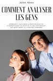 Comment analyser les gens: Apprenez à analyser la psychologie du comportement humain et à lire rapidement les gens grâce au langage corporel (eBook, ePUB)