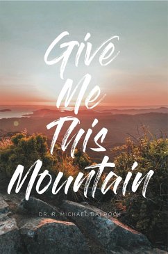 Give Me This Mountain (eBook, ePUB) - Baldock, R. Michael