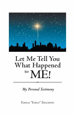 Let Me Tell You What Happened to Me! (eBook, ePUB) - Zecchino, Emilia "Emily"