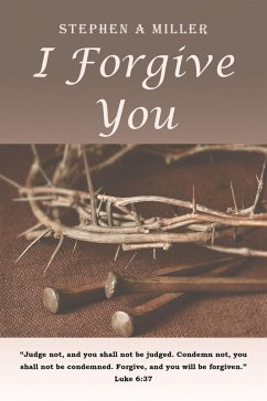 I Forgive You (eBook, ePUB) - Miller, Stephen