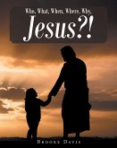 Who, What, When, Where, Why, JESUS?! (eBook, ePUB)