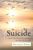 Suicide, How to Cope When Someone You Love Has Taken Their Own Life (eBook, ePUB)
